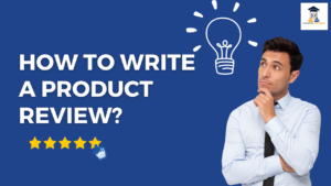 Read more about the article How to write a Product Review?​