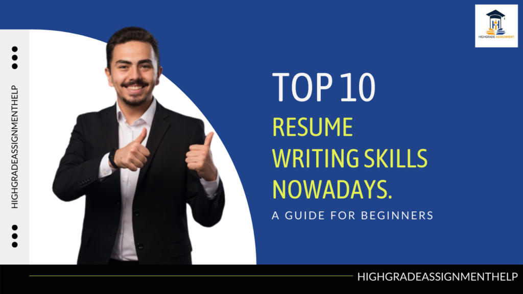 Top 10 Resume Writing Skills Nowadays​