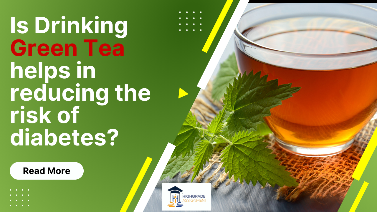 Read more about the article Is Drinking Green Tea helps in reducing the risk of diabetes