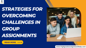Strategies for Overcoming Challenges in Group Assignments