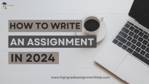 How to Write an Assignment In 2024
