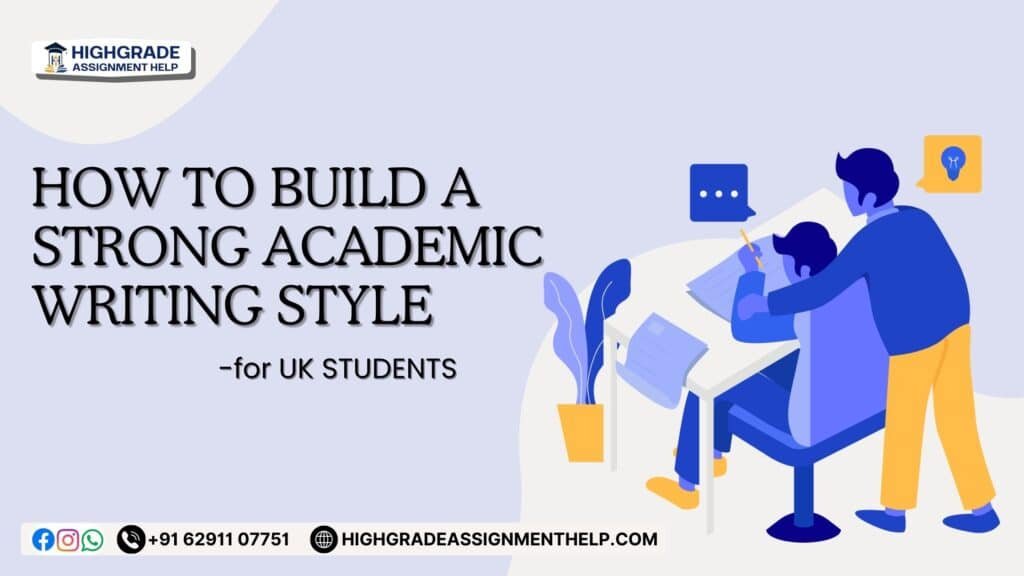 How to Develop a Strong Academic Writing Style for UK Assignments ...