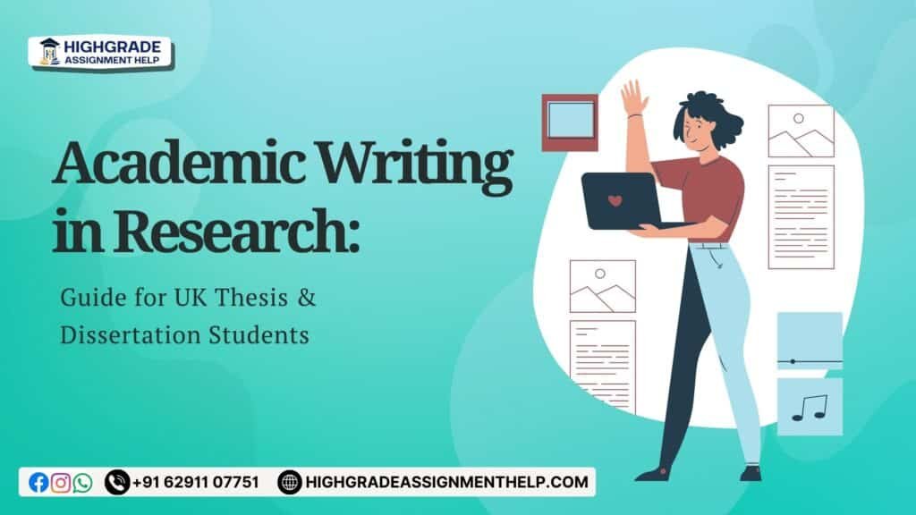 Academic writing in research guide for UK thesis and dissertation students by Highgrade Assignment Help