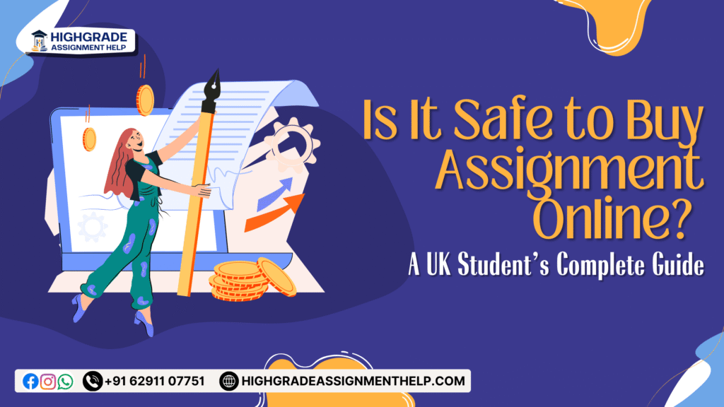 Illustrated blog banner for Highgrade Assignment Help explaining whether it is safe to buy assignment online, featuring a student holding a pen beside academic documents, coins, and a laptop, titled “Is It Safe to Buy Assignment Online? A UK Student’s Complete Guide”.
