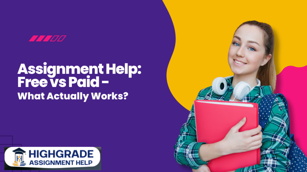 Assignment Help: Free vs Paid - What Actually Works?