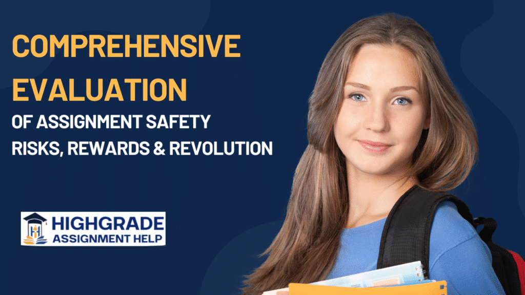 Comprehensive Evaluation of Assignment Safety: Risks, Rewards, and the Evolution of Academic Integrity
