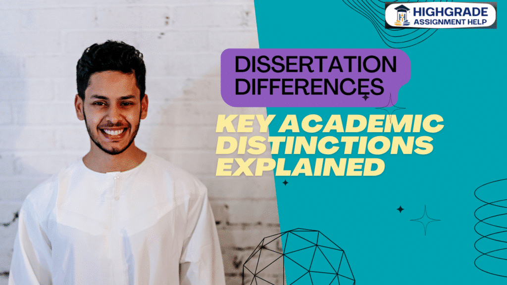 Dissertation Differences: Key Academic Distinctions Explained