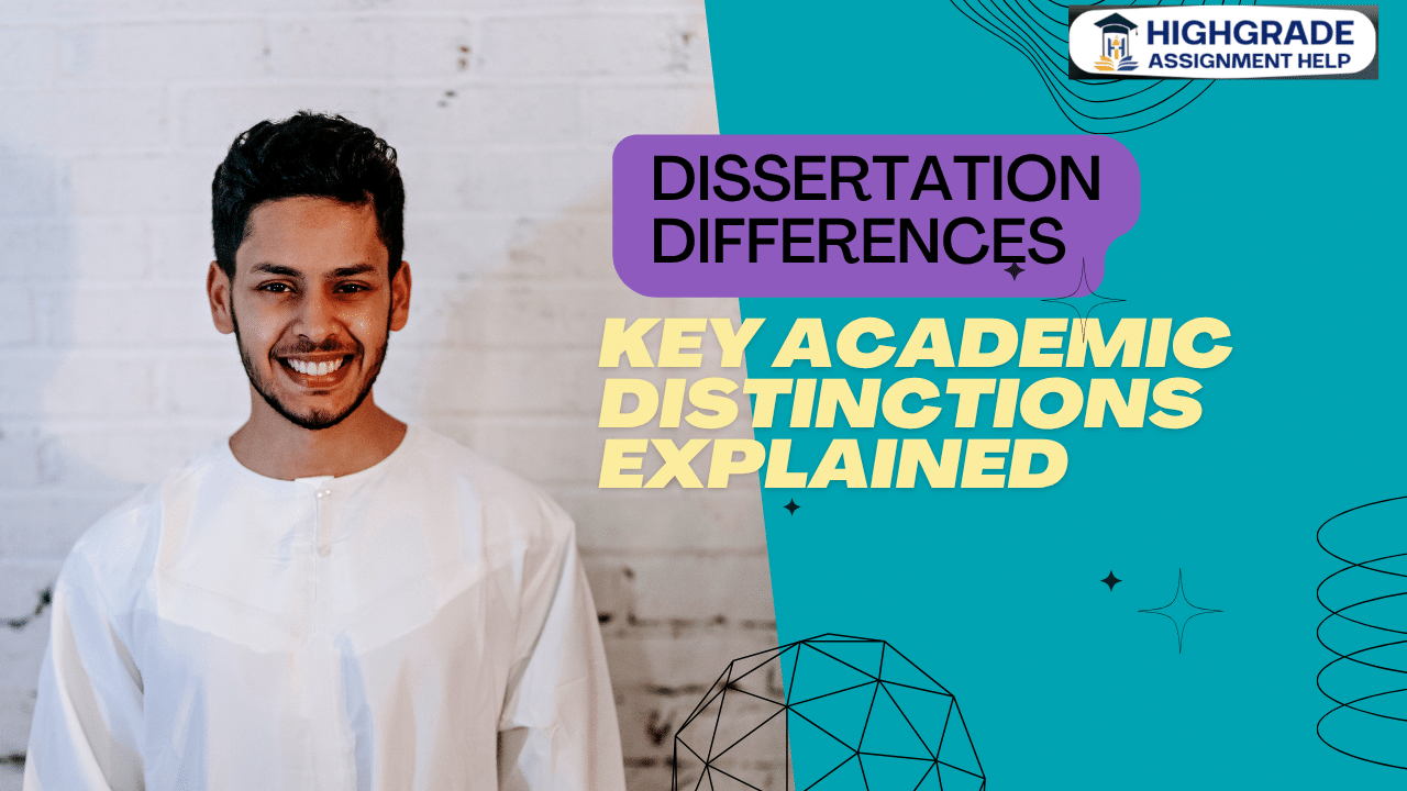 Dissertation Differences: Key Academic Distinctions Explained in 2026