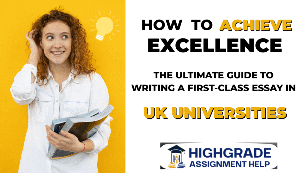 How to Achieve Excellence: The Ultimate Guide to Writing a First-Class Essay in UK Universities