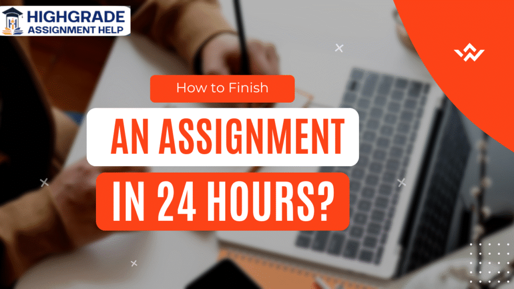 How to finish assignment in 24 hours. Step by step guide