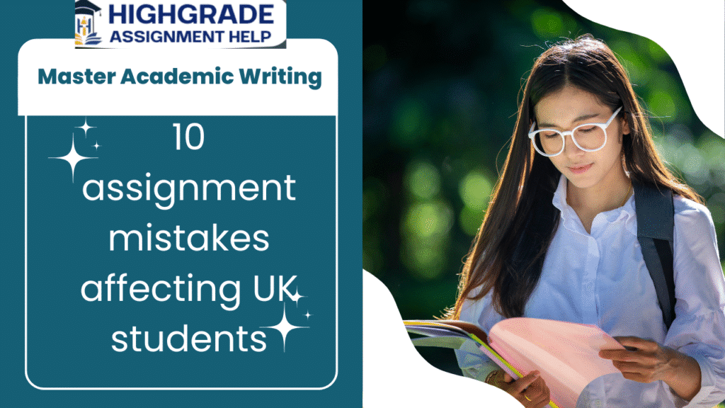 Master Academic Writing: 10 Assignment Mistakes Affecting UK Students