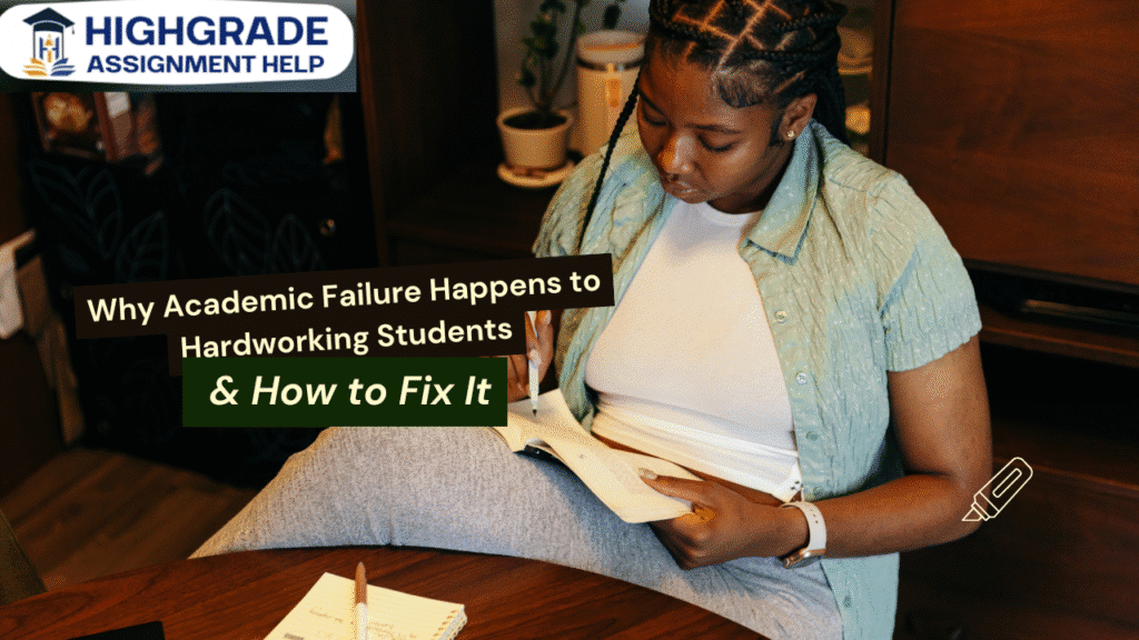 Why Academic Failure Happens to Hardworking Students & How to Fix It