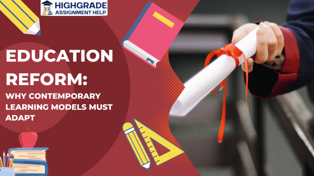 Education Reform: Why Contemporary Learning Models Must Adapt