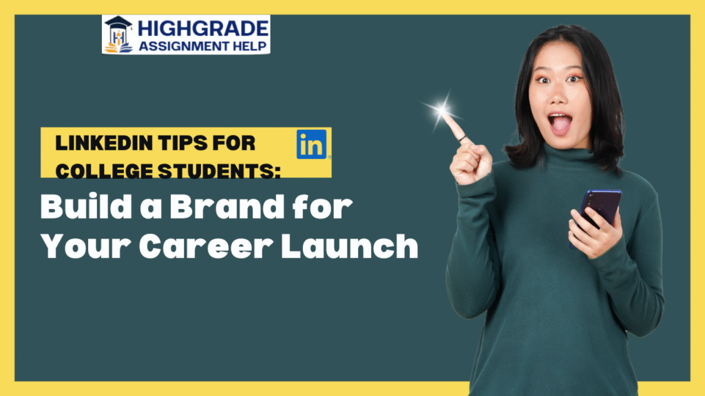 LinkedIn Tips for College Students: Build a Brand for Your Career Launch