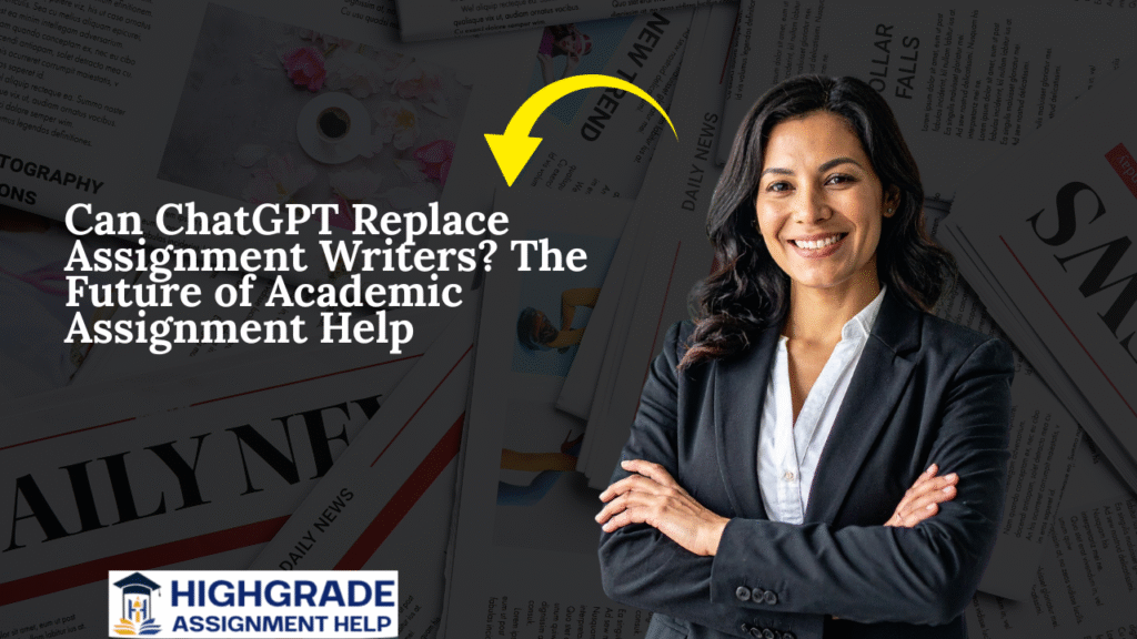 Can ChatGPT Replace Assignment Writers? The Future of Academic Assignment Help
