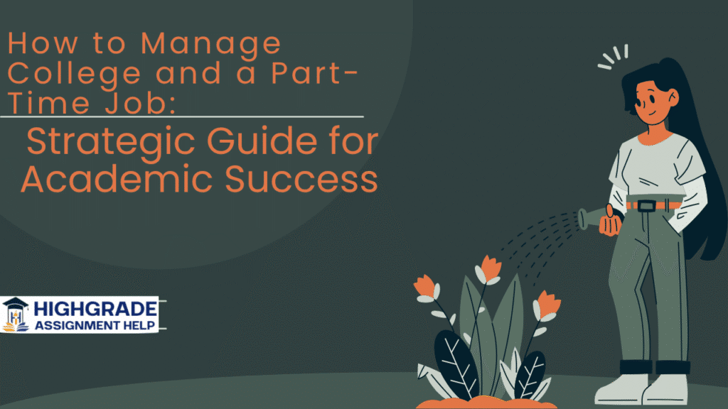 How to Manage College and a Part-Time Job: A Strategic Guide for Academic Success