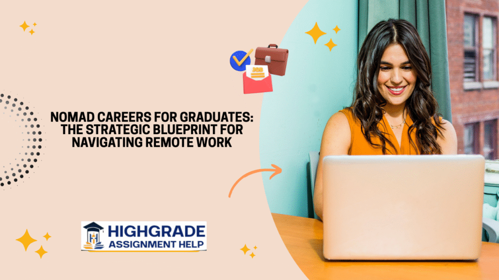Nomad Careers for Graduates: The Strategic Blueprint for Navigating Remote Work