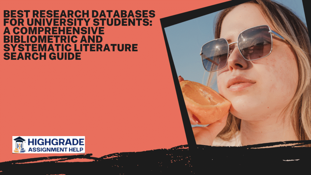 Best Research Databases for University Students: A Comprehensive Bibliometric and Systematic Literature Search Guide